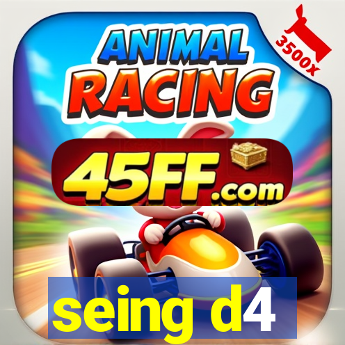 seing d4